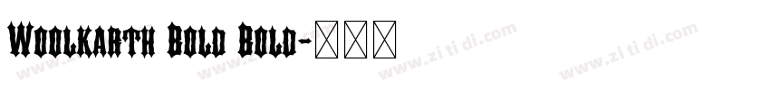 Woolkarth Bold Bold字体转换 Woolkarth Bold Bold字体转换